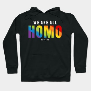 LGBTQ+ Pride We Are All Homo Sapiens Hoodie